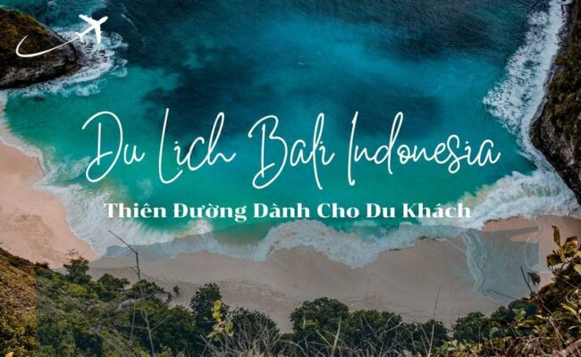 Du Lịch Bali Indonesia - Thiên Đường Dành Cho Du Khách