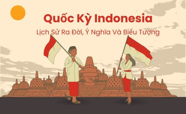 Quốc Kỳ Indonesia: Lịch Sử Ra Đời, Ý Nghĩa Và Biểu Tượng