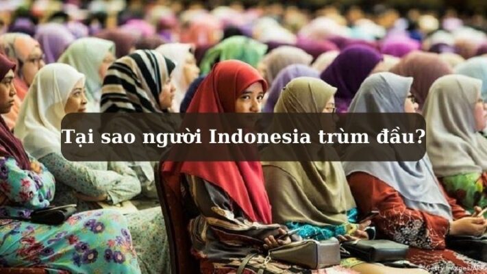 Tại sao người Indonesia trùm đầu