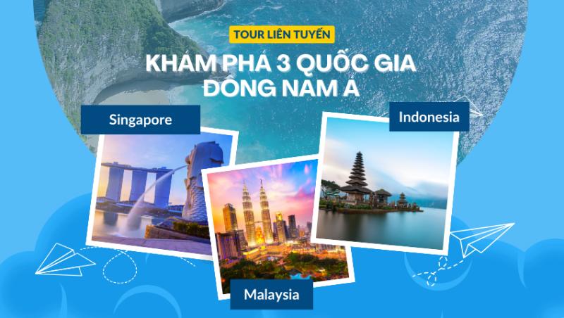 Tour Sing Malay Indo khám phá 3 quốc gia Đông Nam Á